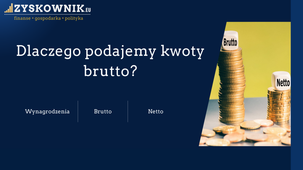Dlaczego wynagrodzenie podawane jest w kwocie brutto?